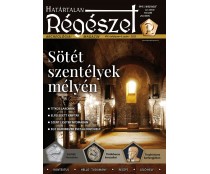 2023/4.Sötét szentélyek mélyén   2023/4 Határtalan régészet 2023/4.  Archeológiai magazin